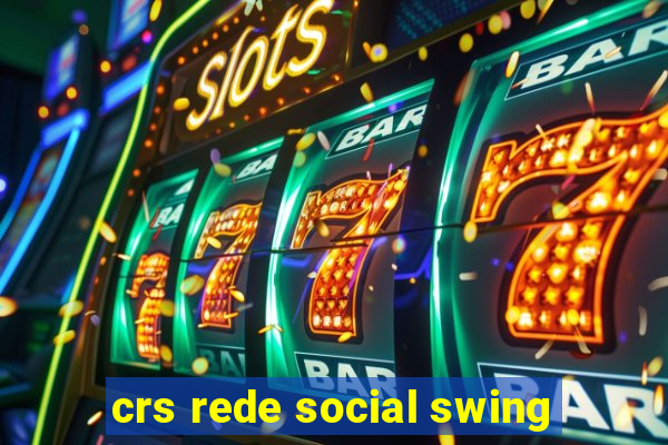 crs rede social swing